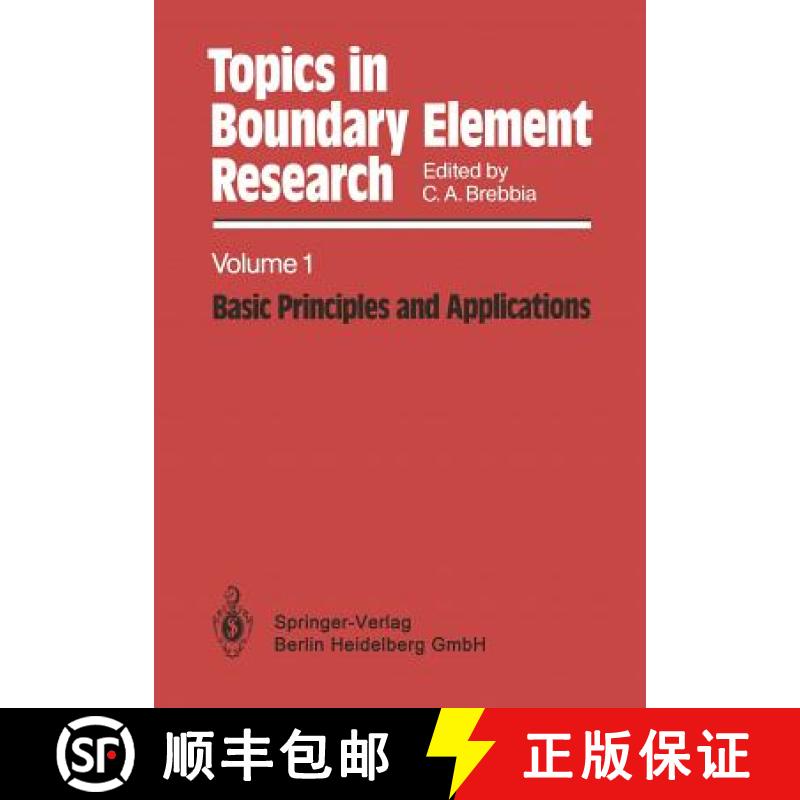 【3-4周达】Topics in Boundary Element Research: Volume 1: Basic Principles and Applications - Topics ... [9780387130972]