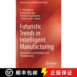 Manufacturing Optimization Manufact... Futuristic Intelligence 4周达 9783030700119 Trends and Intelligent