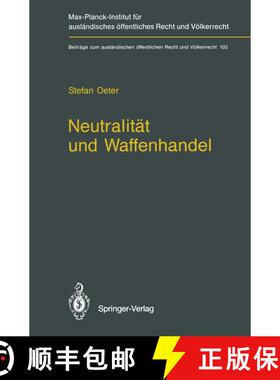 【3-4周达】Neutralität und Waffenhandel / Neutrality and Arms Transfers : Neutrality and Arms Transf... [9783642772733]