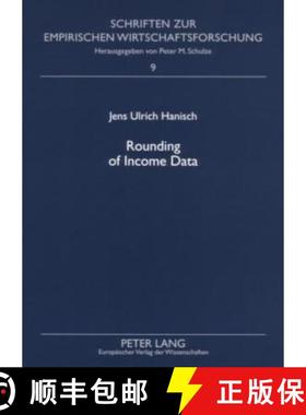 【3-4周达】Rounding of Income Data: An Empirical Analysis of the Quality of Income Data with Respect ... [9783631556870]
