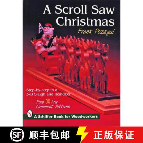 【3-4周达】Scroll Saw Christmas: Step-by-Step To a 3-D Sleigh and Reindeer: Step-by-Step To a 3-D Sle... [9780887407864]