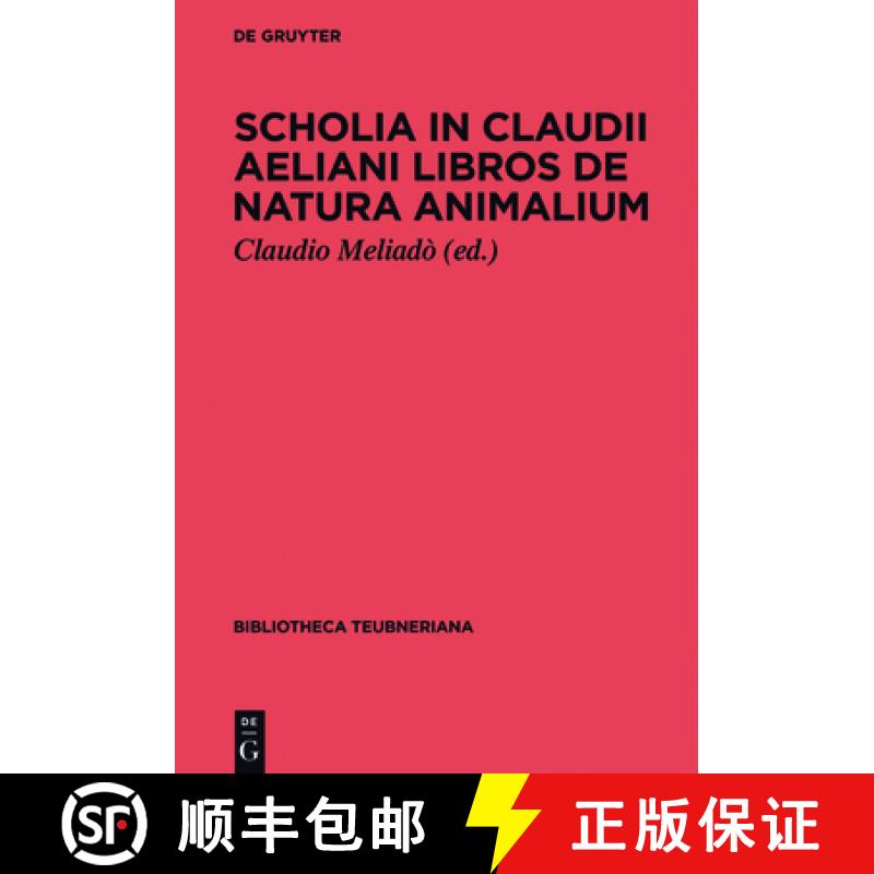 【4周达】Scholia in Claudii Aeliani libros de natura animalium [9783110401318]
