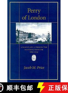 【3-4周达】Perry of London: A Family and a Firm on the Seaborne Frontier, 1615-1753 [9780674663060]