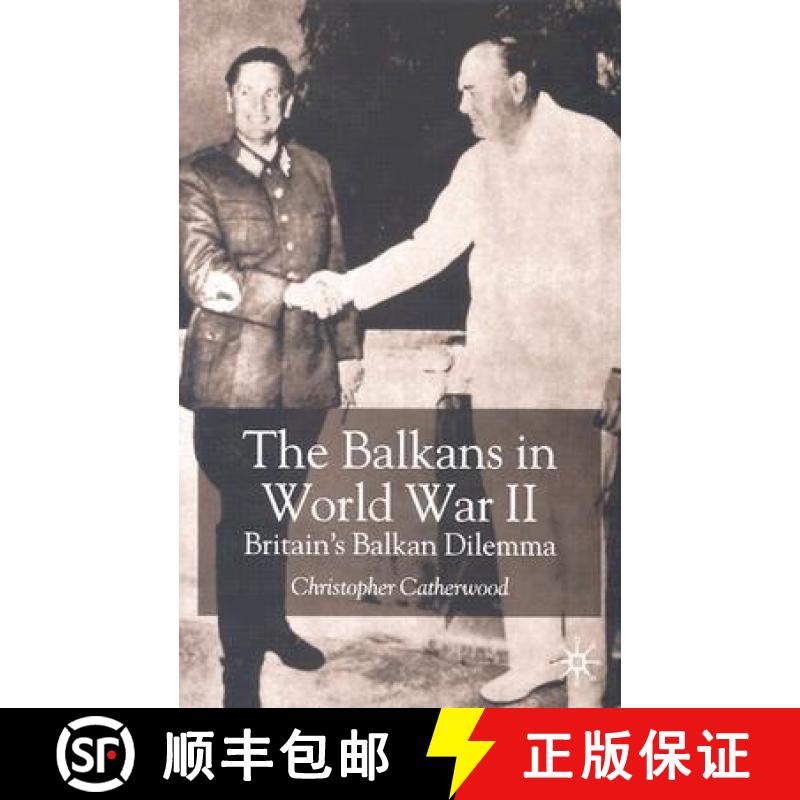 【3-4周达】The Balkans in World War Two : Britain's Balkan Dilemma 1939-41 [9780333741641]