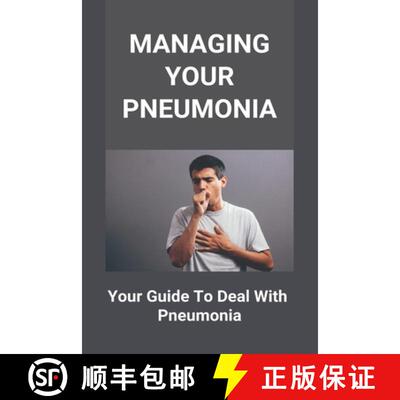 【3-4周达】Managing Your Pneumonia: Your Guide To Deal With Pneumonia: Deal With Pneumonia [9798737292355]