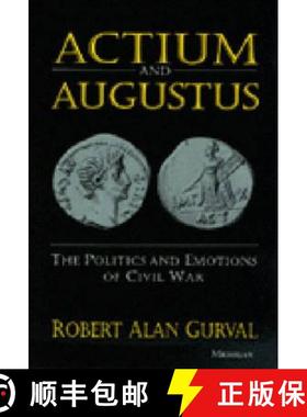 【3-4周达】Actium and Augustus: The Politics and Emotions of Civil War [9780472084890]