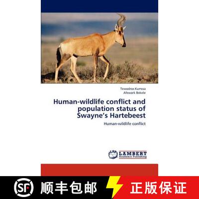 预订 Human-Wildlife Conflict and Population Status of Swayne's Hartebeest [9783659194771]