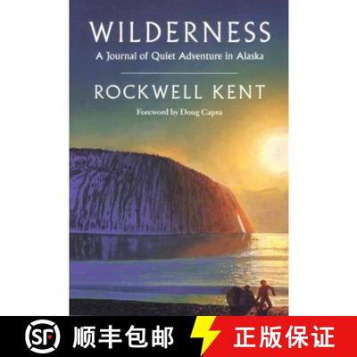 【3-4周达】Wilderness: A Journal of Quiet Adventure in Alaska--Including Extensive Hitherto Unpublish... [9780819552938]
