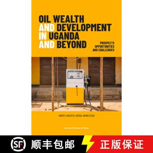 【3-4周达】Oil Wealth and Development in Uganda and Beyond : Prospects, Opportunities, and Challenges [9789462702004]