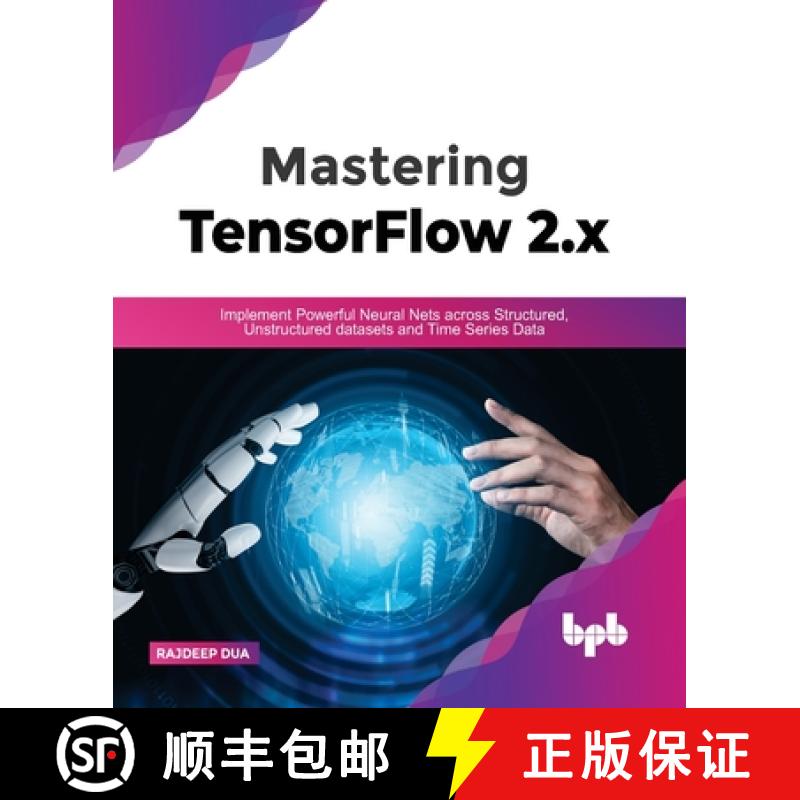 【2-3周达】Mastering TensorFlow 2.x: Implement Powerful Neural Nets across Structured, Unstructured d... [9789391392222]