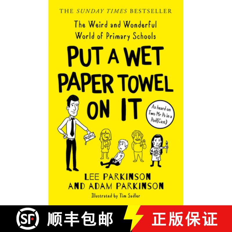 【3-4周达】Put a Wet Paper Towel on It: The Weird and Wonderful World of Primary Schools [9780008474218]