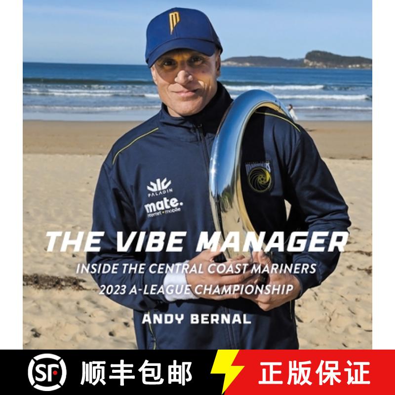 【2-3周达】The Vibe Manager: Inside the Central Coast Mariners 2023 A-League Championship [9781925914900]