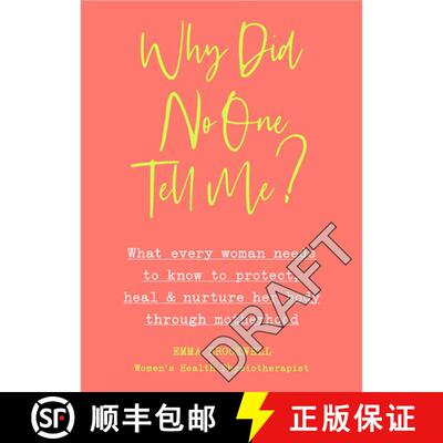 【3-4周达】Why Did No One Tell Me?: What Every Woman Needs to Know to Protect, Heal and Nurture Her B... [9781785043369]