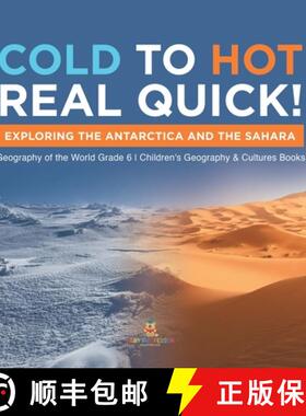 【3-4周达】Cold to Hot Real Quick! : Exploring the Antarctica and the Sahara | Geography of the World... [9781541986398]