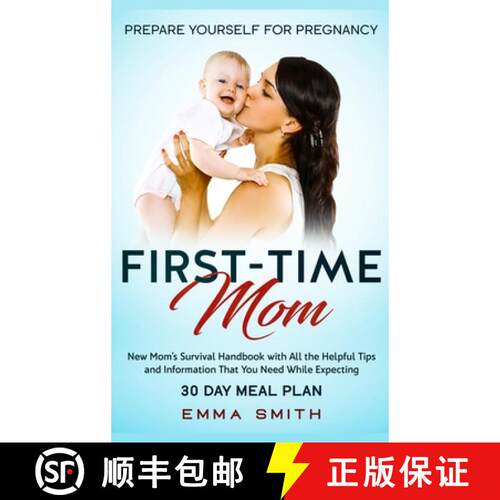 【3-4周达】精装 First-Time Mom: Prepare Yourself for Pregnancy: New Mom's Survival Handbook with All ... [9781952083655]