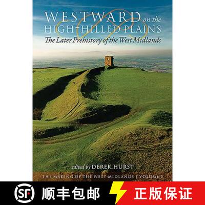 【3-4周达】精装 Westward on the High-Hilled Plains: The Later Prehistory of the West Midlands [9781785704116]