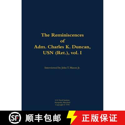 【3-4周达】精装 The Reminiscences of Adm. Charles K. Duncan, USN (Ret.), vol. I : 1911-1994 [9781682699652]