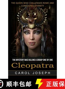 预订 Cleopatra: The Queen Who Challenged Rome and Conquered Eternity (The Mystery Was Killing a Group... [9781774856031]