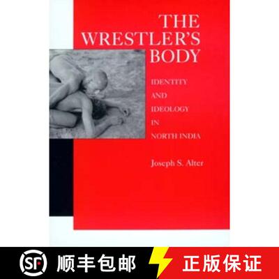 【3-4周达】精装 The Wrestler's Body: Identity and Ideology in North India (First Edition) [9780520076976]