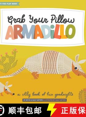 【3-4周达】Grab Your Pillow, Armadillo: A Silly Book of Fun Goodnights [9781423661245]