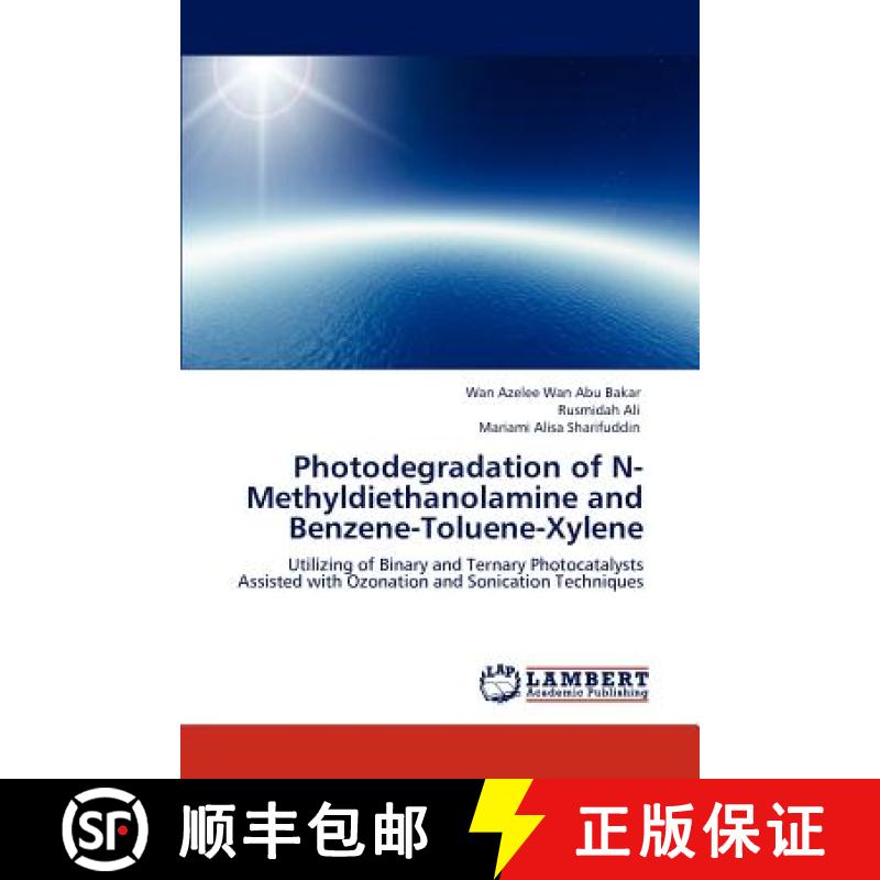 预订 Photodegradation of N-Methyldiethanolamine and Benzene-Toluene-Xylene [9783848483006]