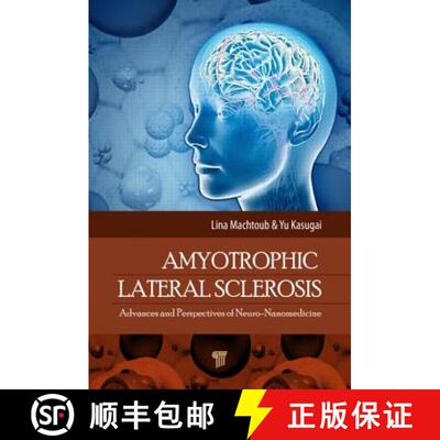 【3-4周达】精装 Amyotrophic Lateral Sclerosis: Advances and Perspectives of Neuronanomedicine [9789814463041]