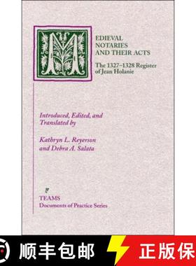 【3-4周达】Medieval Notaries and Their Acts : The 1327-1328 Register of Jean Holanie [9781580440813]