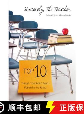 【3-4周达】Sincerely, The Teacher: The Top 10 Things Teachers Want Parents to Know [9780557302109]