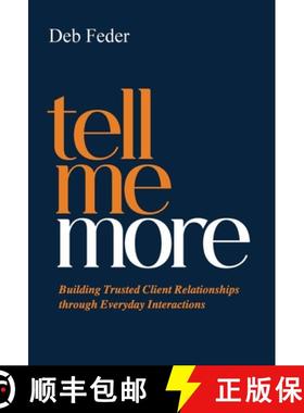 【3-4周达】Tell Me More: Building Trusted Client Relationships through Everyday Interactions [9781998756803]