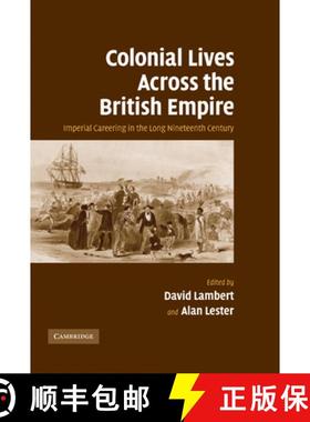 【3-4周达】Colonial Lives Across the British Empire: Imperial Careering in the Long Nineteenth Century [9780521847704]
