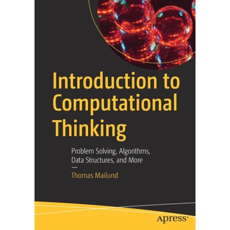 【4周达】Introduction to Computational Thinking : Problem Solving, Algorithms, Data Structures, and More [9781484270769]