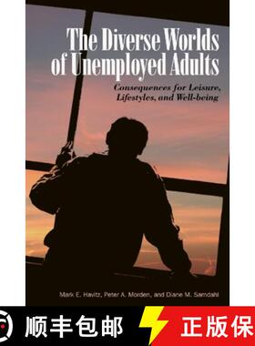 【3-4周达】The Diverse Worlds of Unemployed Adults: Consequences for Leisure, Lifestyle, and Well-Being [9780889204645]