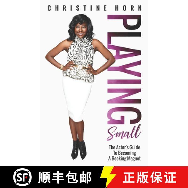 预订 Playing Small: The Actor's Guide To Becoming A Booking Magnet [9781733981200]