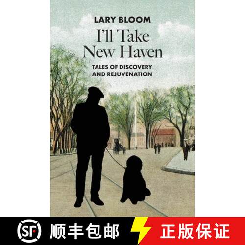 【3-4周达】I'll Take New Haven: Tales of Discovery and Rejuvenation [9798985562125]