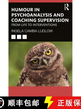 【3-4周达】Humour in Psychoanalysis and Coaching Supervision: From Life to Interventions [9780367723095]