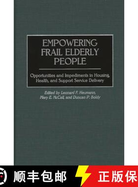 预订 Empowering Frail Elderly People: Opportunities and Impediments in Housing, Health, and Support S... [9780275966515]