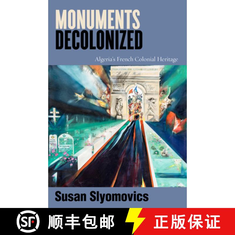 【3-4周达】Monuments Decolonized: Algeria's French Colonial Heritage [9781503632899]