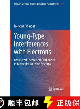 【3-4周达】Young-Type Interferences with Electrons : Basics and Theoretical Challenges in Molecular C... [9783642384783]