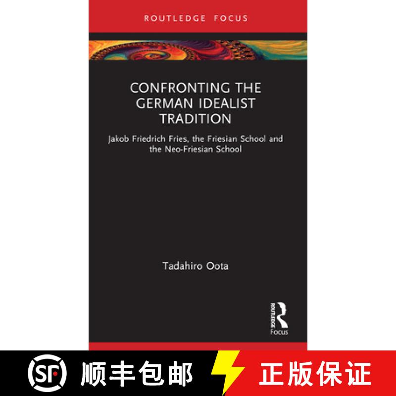 【3-4周达】Confronting the German Idealist Tradition: Jakob Friedrich Fries, the Friesian School and ... [9781032523019] - 实物图