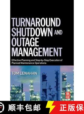 【3-4周达】Turnaround, Shutdown and Outage Management: Effective Planning and Step-By-Step Execution ... [9780750667876]