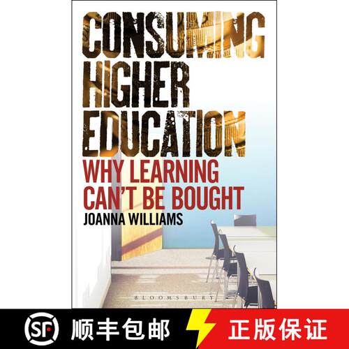 【3-4周达】Consuming Higher Education: Why Learning Can't be Bought [9781441183606]