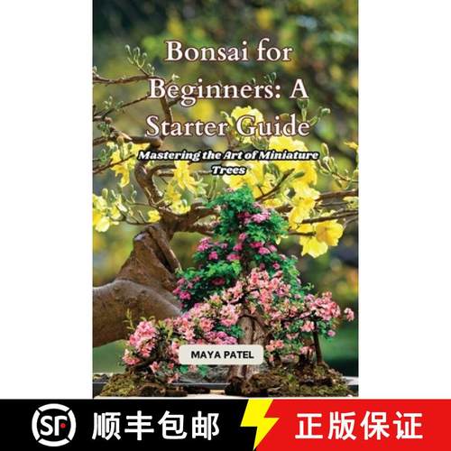【3-4周达】Bonsai for Beginners: Mastering the Art of Miniature Trees [9798330217335]