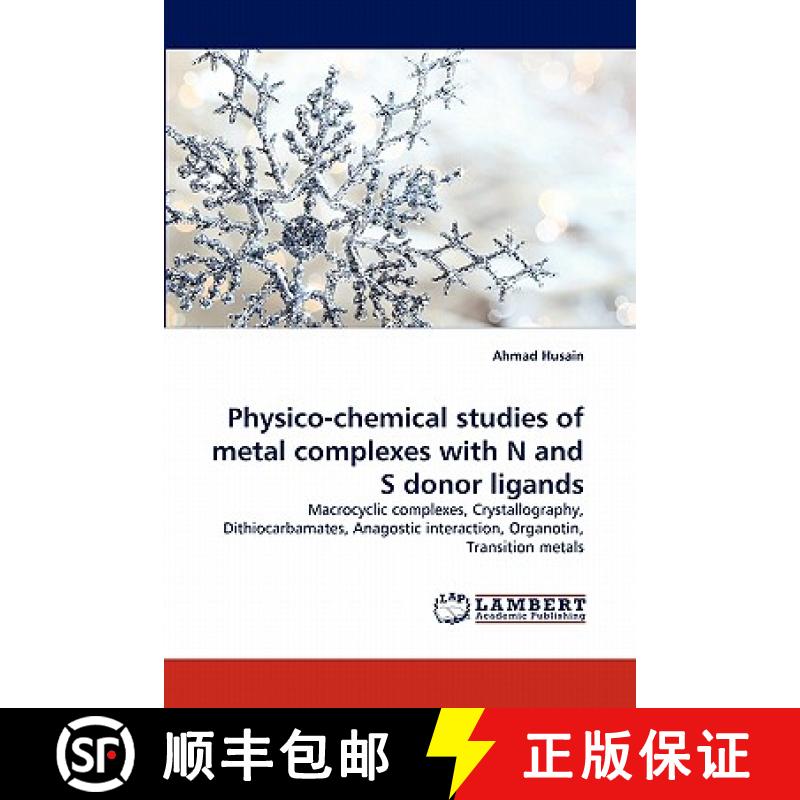 预订 Physico-chemical studies of metal complexes with N and S donor ligands [9783844312218]