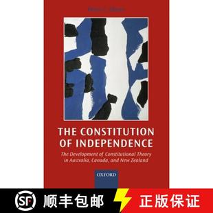 9780198268956 Constitution 3周达 独立宪法：澳大利亚 The 加拿大与新西兰宪法理论发展 Independence