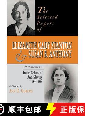 【3-4周达】The Selected Papers of Elizabeth Cady Stanton and Susan B. Anthony, Volume 1: In the Schoo... [9780813523170]