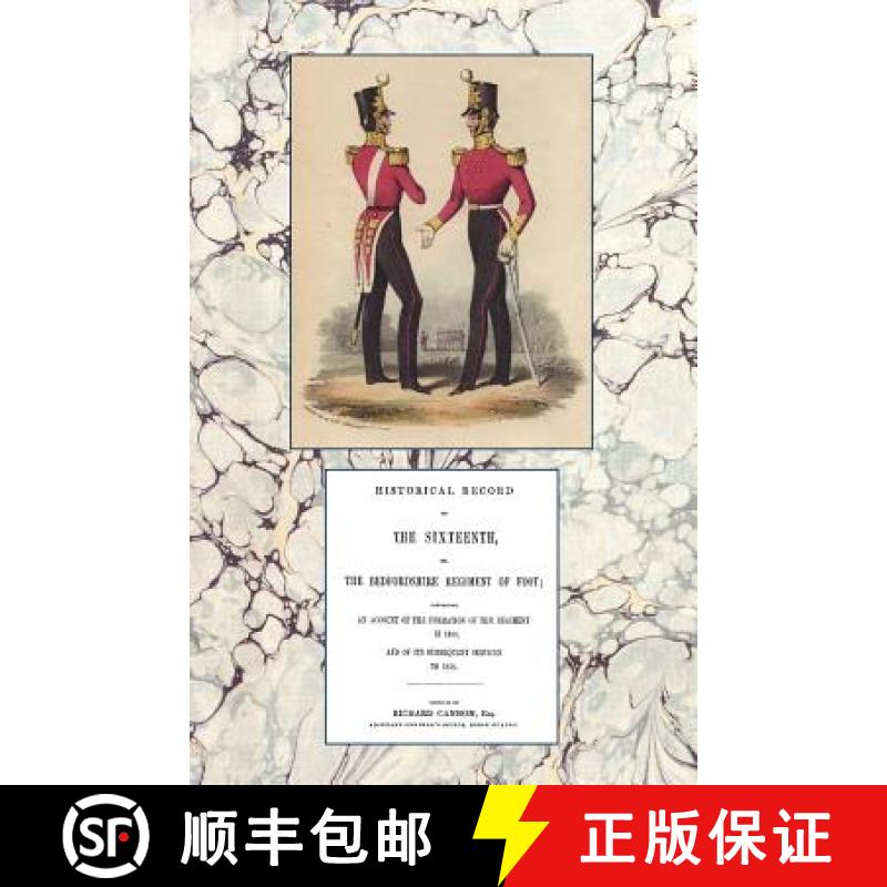 【2-3周达】Historical Record of the Sixteenth or the Bedfordshire Regiment of Foot 1688-1848 [9781845748050]