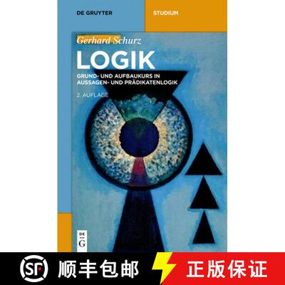 【3-4周达】Logik: Grund- Und Aufbaukurs in Aussagen- Und Prädikatenlogik [9783110697148]