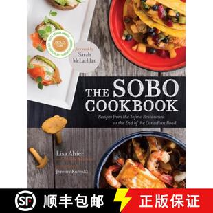 【3-4周达】The SoBo Cookbook: Recipes from the Tofino Restaurant at the End of the Canadian Road [9780449015858]