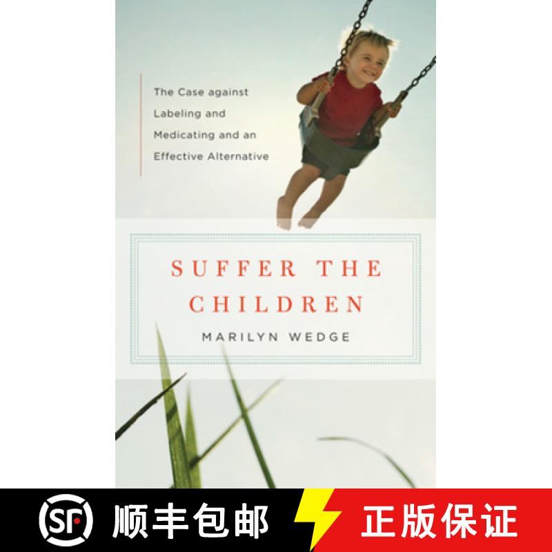 【3-4周达】Suffer the Children: The Case Against Labeling and Medicating and an Effective Alternative [9780393071597]