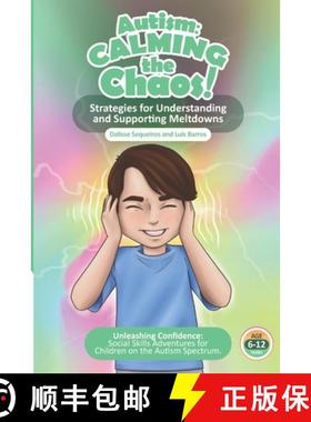 【3-4周达】Autism Calming the Chaos!: Strategies for Understanding and Supporting Meltdowns.: Unleash... [9788409676194]